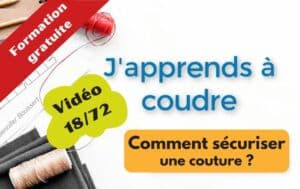 Comment sécuriser une couture ? Vidéo 18/72