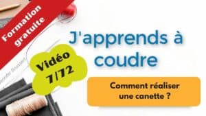 Vidéo 7/72 comment réaliser une canette ?