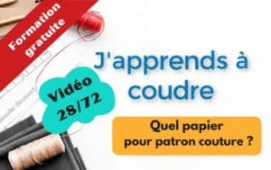 Quel papier pour patron couture (Vidéo 28/72)