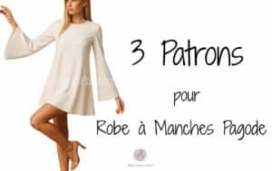 3 patrons pour robe a manches pagode