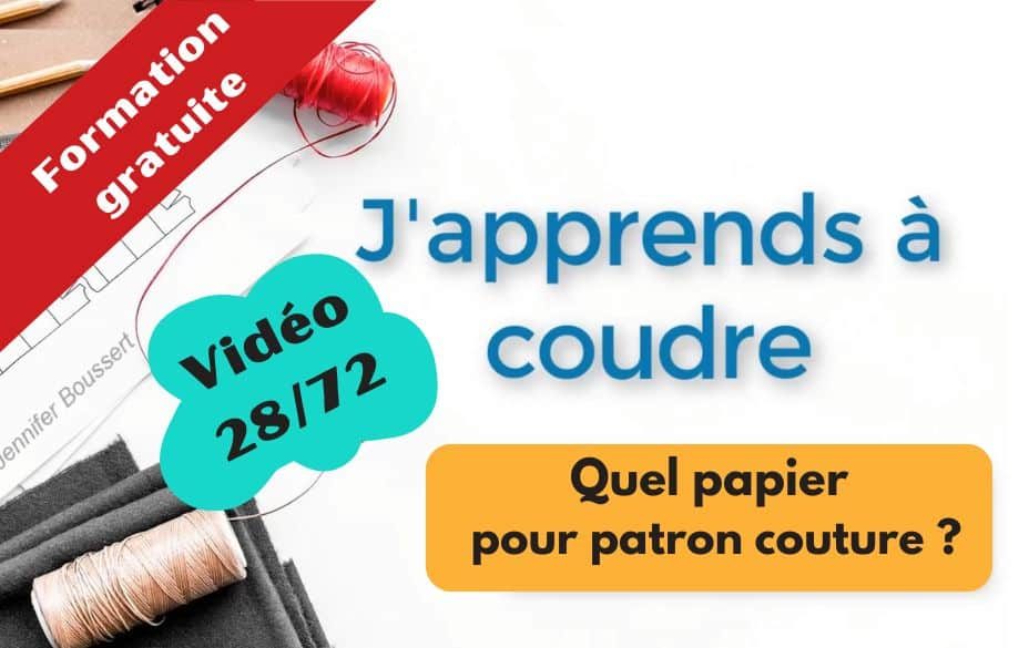 Quel papier pour patron couture (Vidéo 28/72)